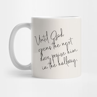 Until god opens the next door Mug